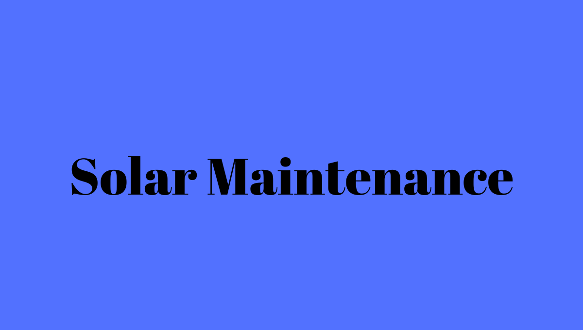 Solar maintenance